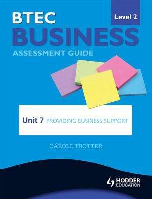 Book cover of BTEC First Business Level 2 Assessment Guide: Unit 7 Providing Business Support