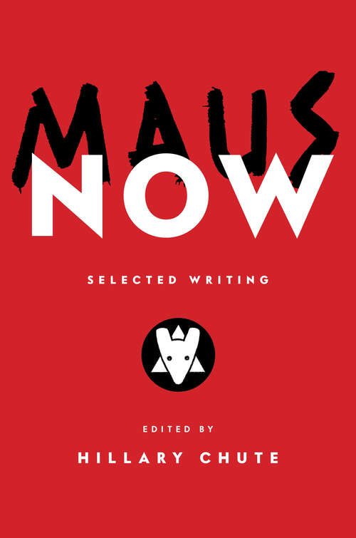 Book cover of Maus Now: Selected Writing