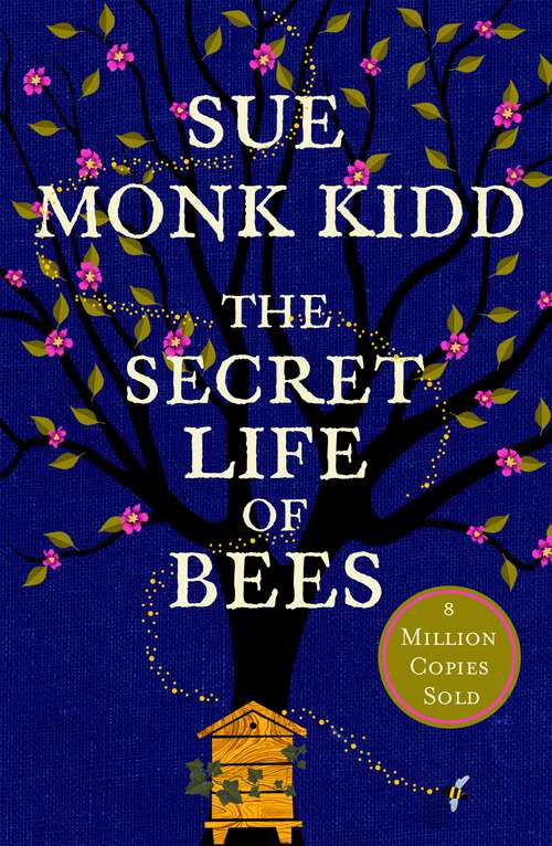 Book cover of The Secret Life of Bees: The stunning multi-million bestselling novel about a young girl's journey; poignant, uplifting and unforgettable (Penguin Drop Caps Ser.)