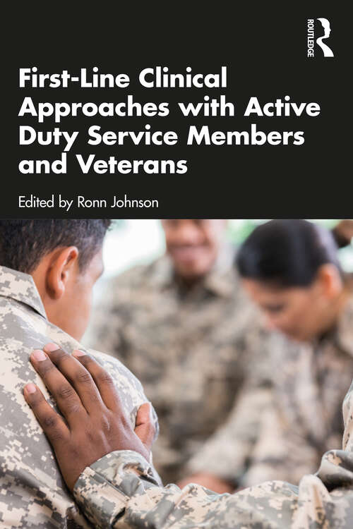 Book cover of First-Line Clinical Approaches with Active Duty Service Members and Veterans