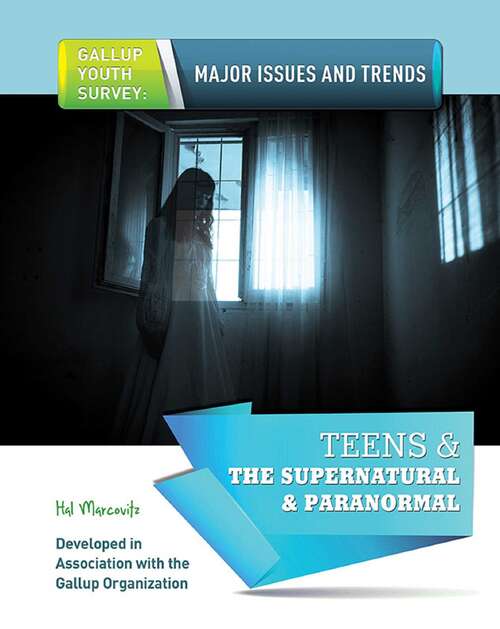 Book cover of Teens & The Supernatural & Paranormal (Gallup Youth Survey: Major Issues and Tr #14)