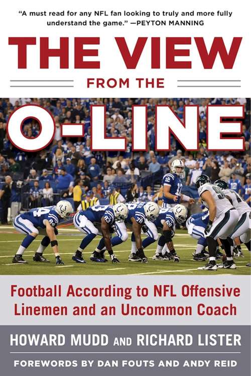 Book cover of The View from the O-Line: Football According to NFL Offensive Linemen and an Uncommon Coach