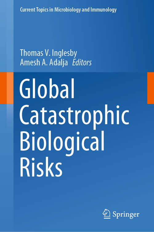 Book cover of Global Catastrophic Biological Risks (1st ed. 2019) (Current Topics in Microbiology and Immunology #424)