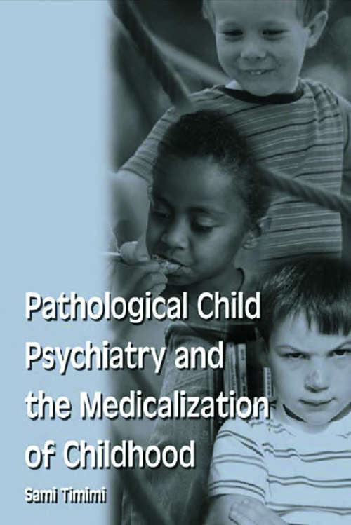Book cover of Pathological Child Psychiatry and the Medicalization of Childhood