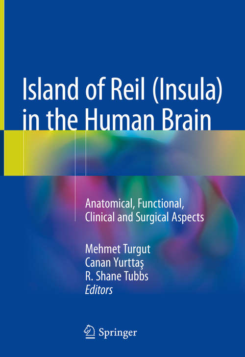 Book cover of Island of Reil (Insula) in the Human Brain: Anatomical, Functional, Clinical and Surgical Aspects