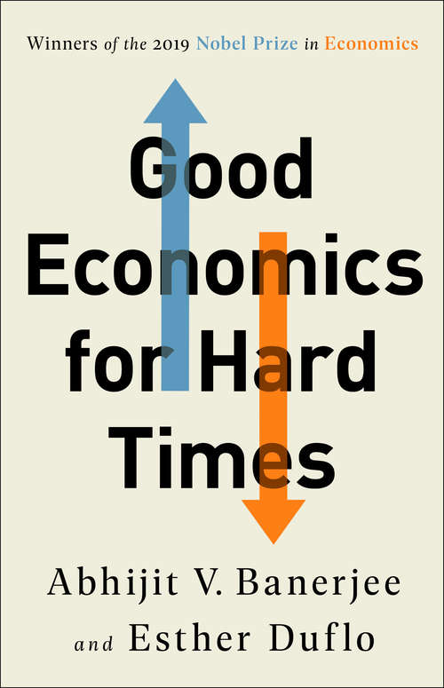 Book cover of Good Economics for Hard Times: Six Ways We Get The World Wrong And How To Set It Right