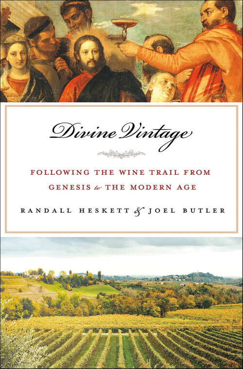 Book cover of Divine Vintage: Following the Wine Trail from Genesis to the Modern Age
