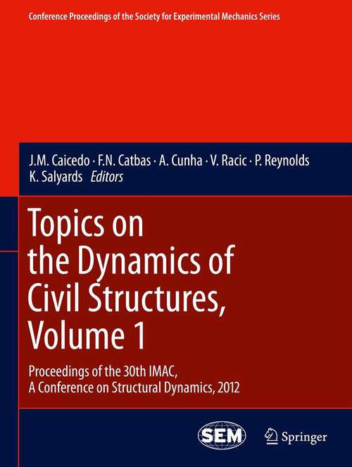 Book cover of Topics on the Dynamics of Civil Structures, Volume 1