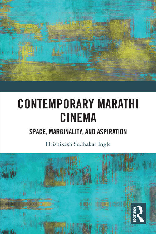 Book cover of Contemporary Marathi Cinema: Space, Marginality, and Aspiration