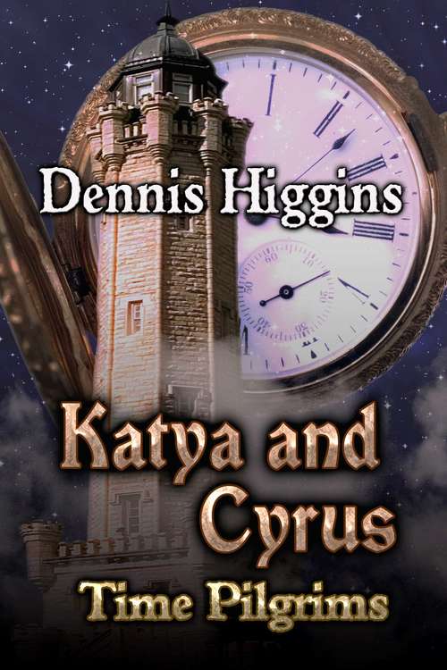 Book cover of Katya And Cyrus: Time Pilgrims