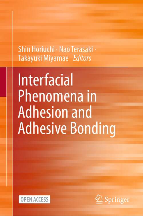 Book cover of Interfacial Phenomena in Adhesion and Adhesive Bonding (1st ed. 2024)