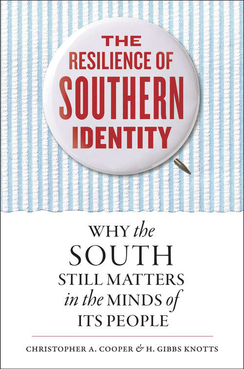 Book cover of The Resilience of Southern Identity: Why the South Still Matters in the Minds of Its People