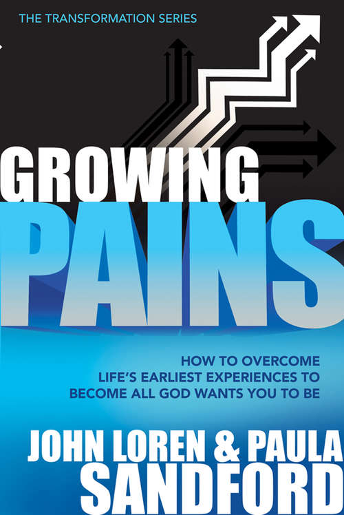 Book cover of Growing Pains: How to Overcome Life's Earliest Experiences to Become All God Wants You to Be