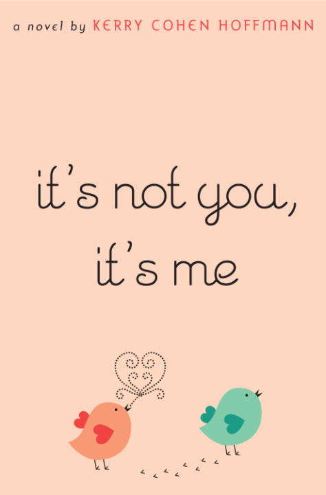 Book cover of It's Not You, It's Me