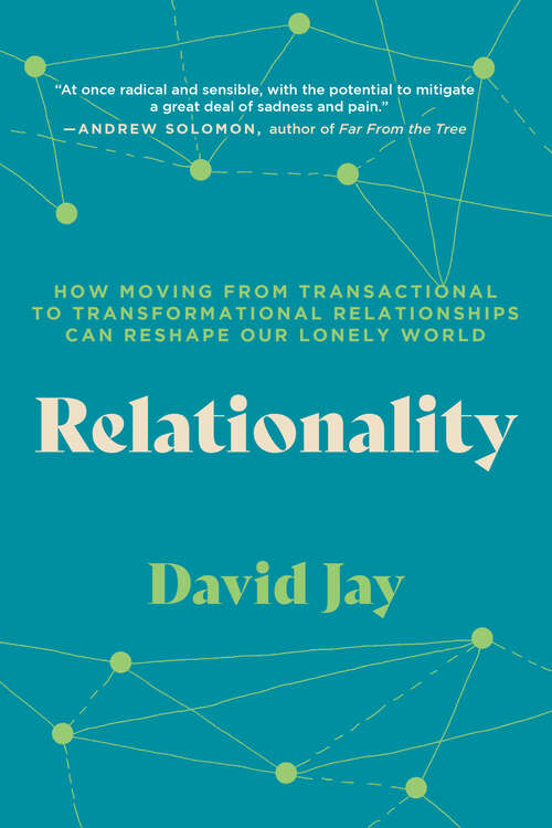 Book cover of Relationality: How Moving from Transactional to Transformational Relationships Can Reshape Our  Lonely World