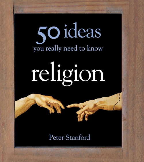 Book cover of Religion - 50 Ideas You Really Need to Know (50 Ideas You Really Need to Know series)