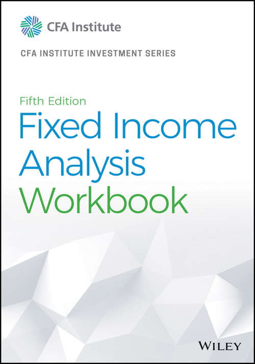 Book cover of Fixed Income Analysis Workbook (5) (CFA Institute Investment Series)
