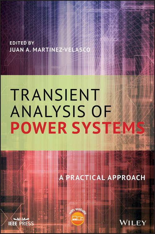 Book cover of Transient Analysis of Power Systems: A Practical Approach (Wiley - IEEE)