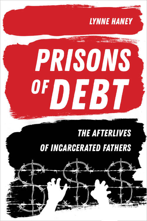 Book cover of Prisons of Debt: The Afterlives of Incarcerated Fathers