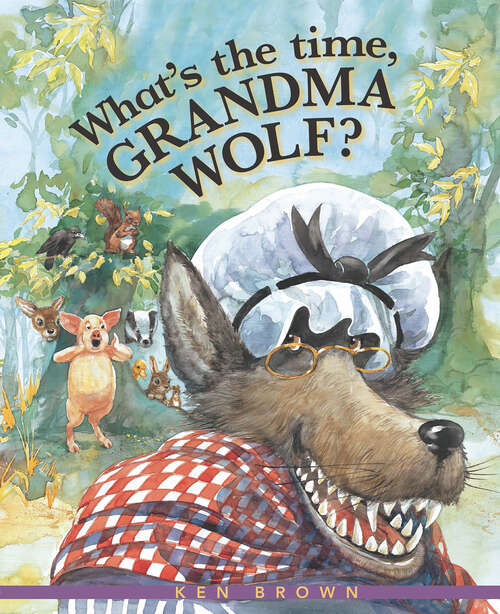 Book cover of What's the Time, Grandma Wolf?