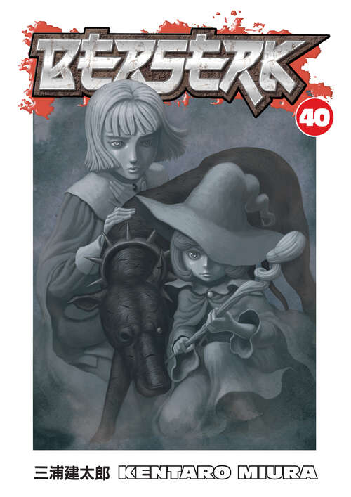 Book cover of Berserk Volume 40 (Berserk Ser. #40)