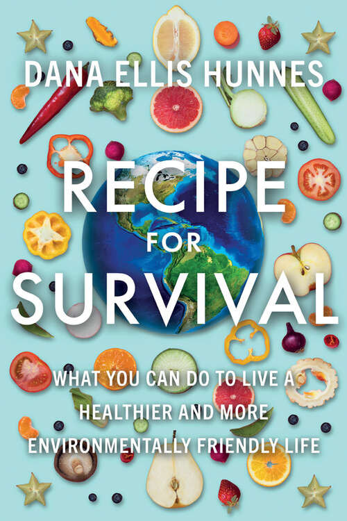 Book cover of Recipe for Survival: What You Can Do to Live a Healthier and More Environmentally Friendly Life