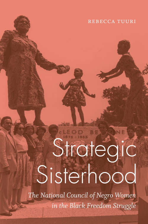 Book cover of Strategic Sisterhood: The National Council of Negro Women in the Black Freedom Struggle