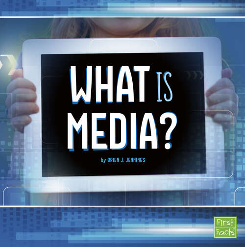 Book cover of What Is Media? (All About Media Ser.)