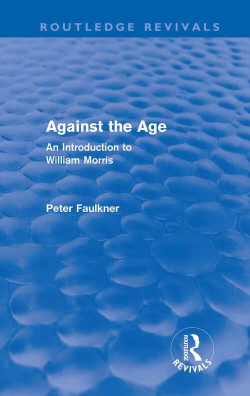 Book cover of Against The Age: An Introduction to William Morris (Routledge Revivals)