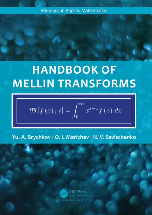 Book cover of Handbook of Mellin Transforms (Advances in Applied Mathematics)