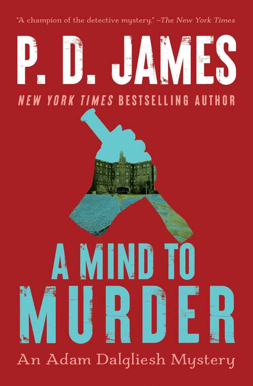 Book cover of A Mind to Murder: Cover Her Face, A Mind To Murder, Unnatural Causes, Shroud For A Nightingale, The Black Tower, And Death Of An Expert Witness (Adam Dalgliesh Mystery #2)