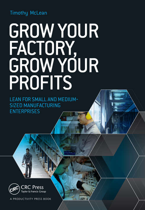 Book cover of Grow Your Factory, Grow Your Profits: Lean for Small and Medium-Sized Manufacturing Enterprises