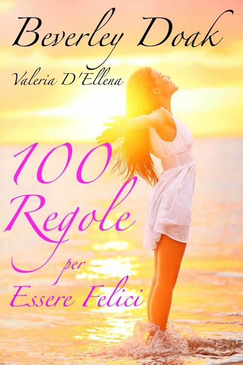 Book cover of 100 Regole per Essere Felici