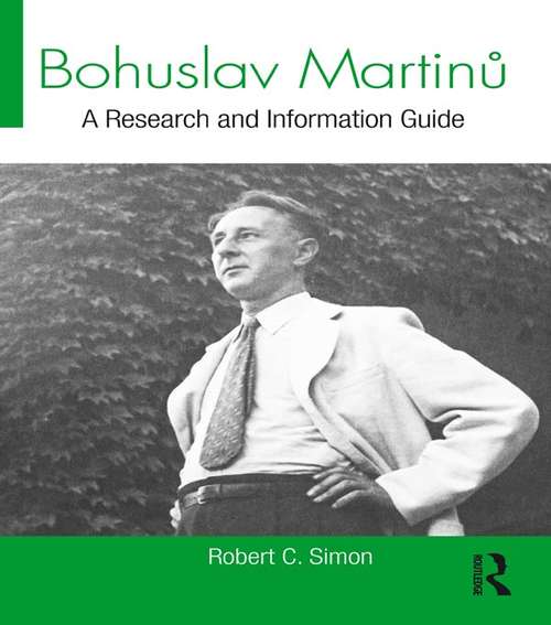 Book cover of Bohuslav Martinů: A Research and Information Guide (Routledge Music Bibliographies)