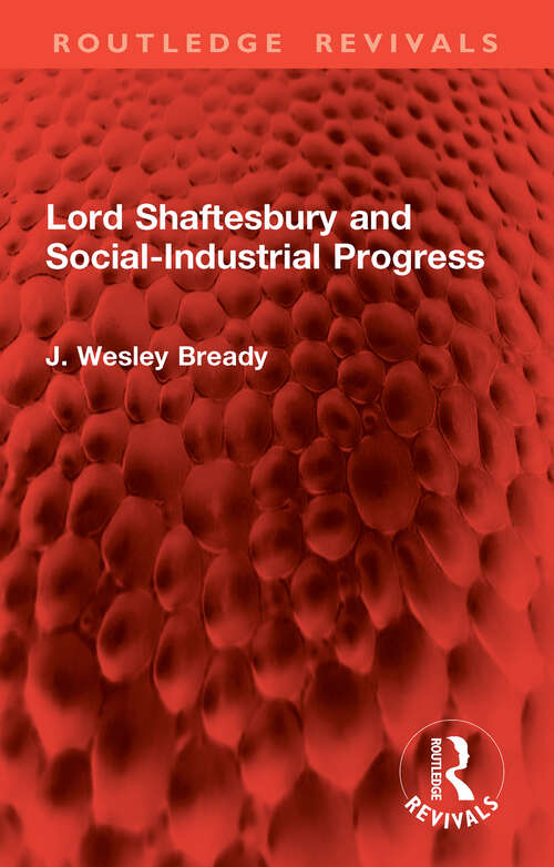 Book cover of Lord Shaftesbury and Social-Industrial Progress (Routledge Revivals)