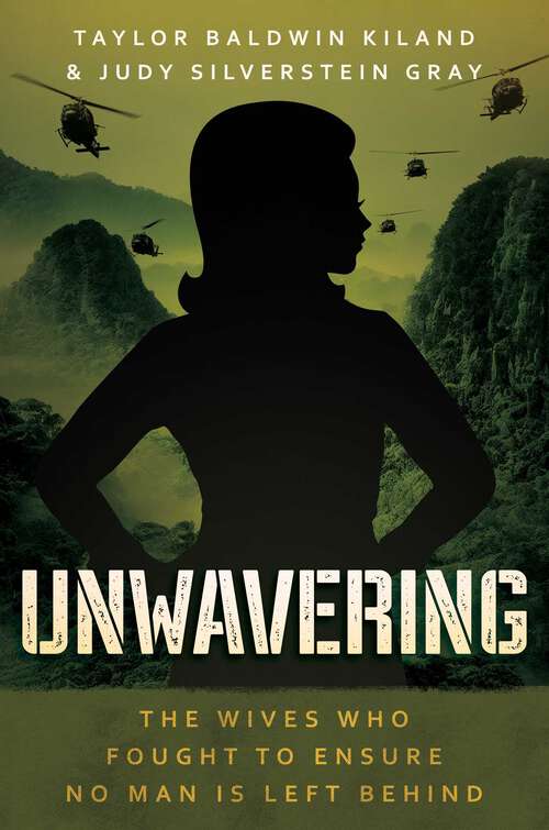 Book cover of Unwavering: The Wives Who Fought to Ensure No Man is Left Behind