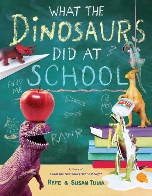 Book cover of What the Dinosaurs Did at School (What the Dinosaurs Did #2)