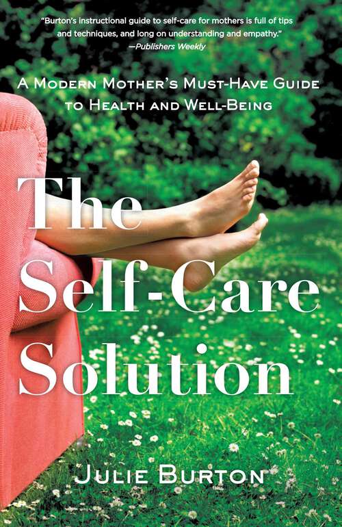 Book cover of The Self-Care Solution: A Modern Mother's Must-Have Guide to Health and Well-Being