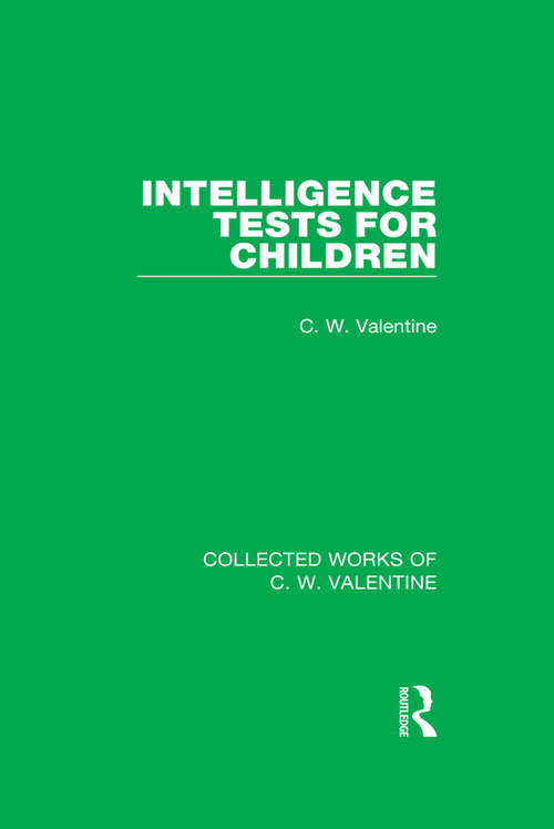 Book cover of Intelligence Tests for Children (Collected Works of C.W. Valentine)