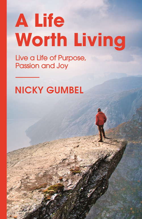 Book cover of A Life Worth Living (ALPHA BOOKS)