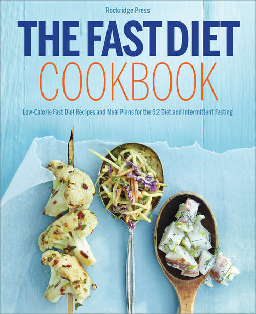 Book cover of The Fast Diet Cookbook: Low-Calorie Fast Diet Recipes and Meal Plans for the 5:2 Diet and Intermittent Fasting