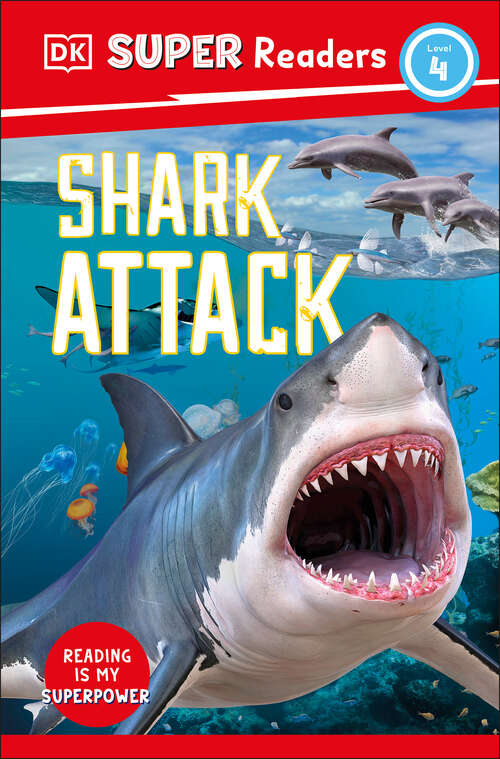 Book cover of DK Super Readers Level 4 Shark Attack (DK Super Readers)