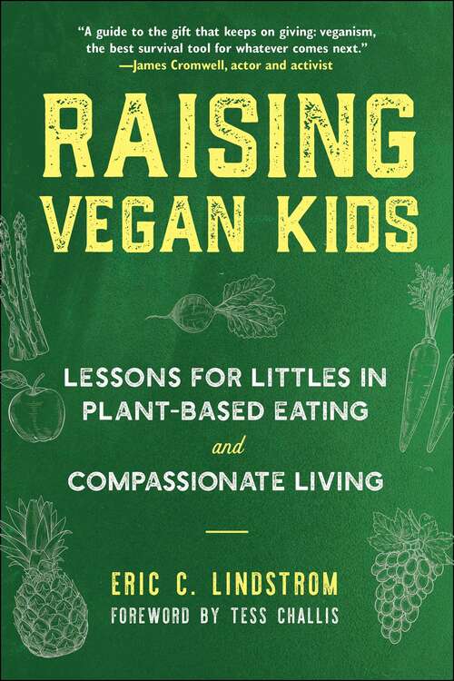 Book cover of Raising Vegan Kids: Lessons for Littles in Plant-Based Eating and Compassionate Living