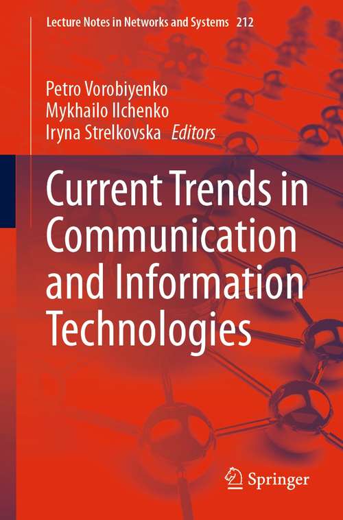 Book cover of Current Trends in Communication and Information Technologies (1st ed. 2021) (Lecture Notes in Networks and Systems #212)