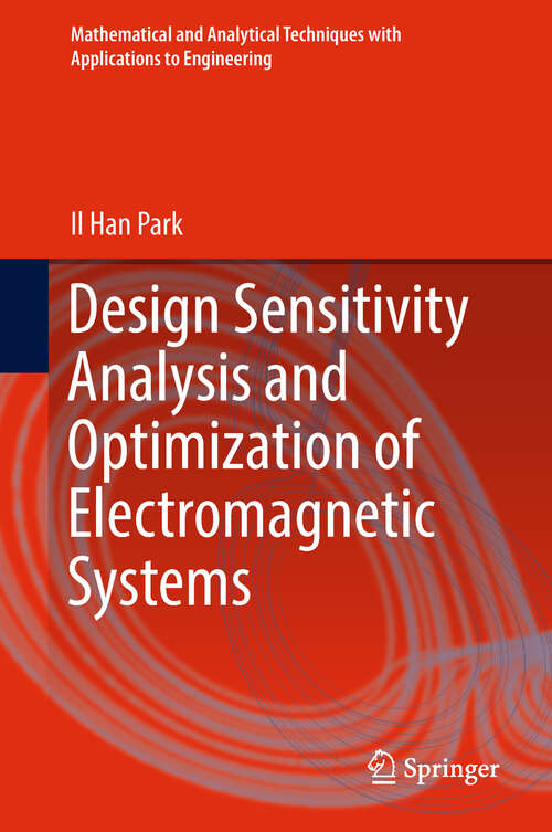 Book cover of Design Sensitivity Analysis and Optimization of Electromagnetic Systems (Mathematical and Analytical Techniques with Applications to Engineering)