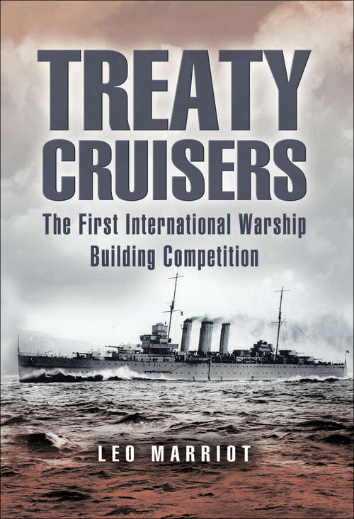 Book cover of Treaty Cruisers: The First International Warship Building Competition