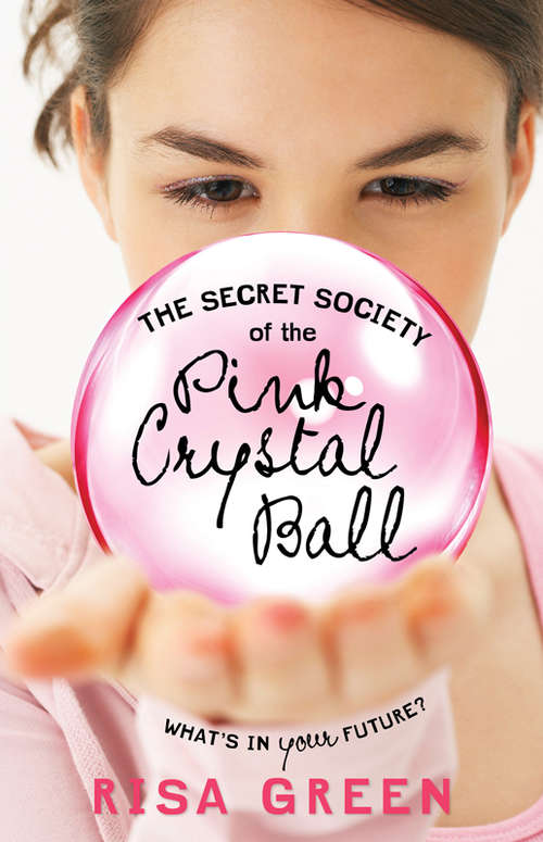 Book cover of The Secret Society of the Pink Crystal Ball