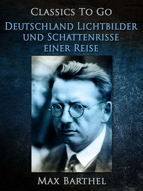 Book cover of Deutschland - Lichtbilder und Schattenrisse einer Reise (Classics To Go)