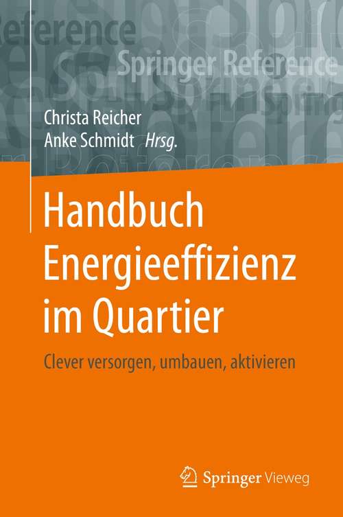 Book cover of Handbuch Energieeffizienz im Quartier: Clever versorgen, umbauen, aktivieren (1. Aufl. 2021)