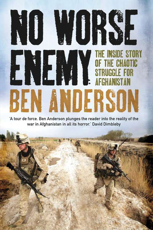 Book cover of No Worse Enemy: The Inside Story of the Chaotic Struggle for Afghanistan